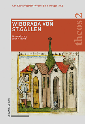 Wiborada von St. Gallen von Emmenegger,  Gregor, Gässlein,  Ann-Katrin