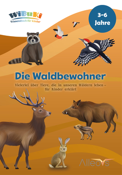 „WiBuKi“ Wissensbuch für Kinder: Die Waldbewohner von Alexikova,  Victoria, Domberger,  Jörg, Engleitner,  Edith