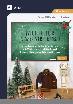 Wichteltür in meiner 1. Klasse von Müller,  Denise, Trautner,  Marina