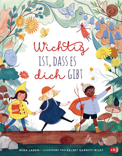 Wichtig ist, dass es dich gibt von Garrity-Riley,  Kelsey, Laden,  Nina, Naumann,  Ebi