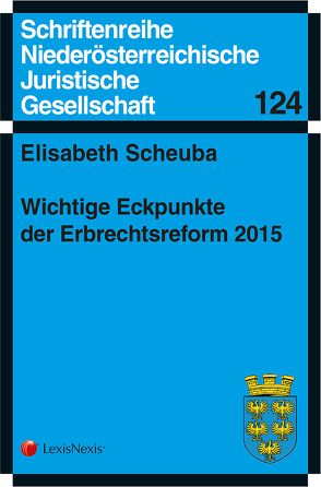 Wichtige Eckpunkte der Erbrechtsreform 2015 von Scheuba,  Elisabeth