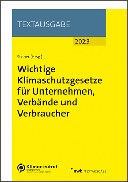 Wichtige Klimaschutzgesetze für Unternehmen, Verbände und Verbraucher von Stober,  Rolf