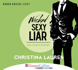 Wicked Sexy Liar – Weil ich dich begehre von Johanson,  Tilly, Kasche,  Karen, Lauren,  Christina, Schmidtke,  Lars