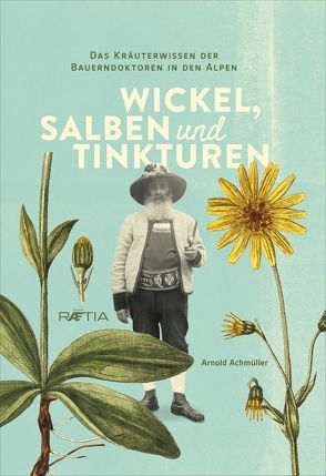 Wickel, Salben und Tinkturen von Achmüller,  Arnold