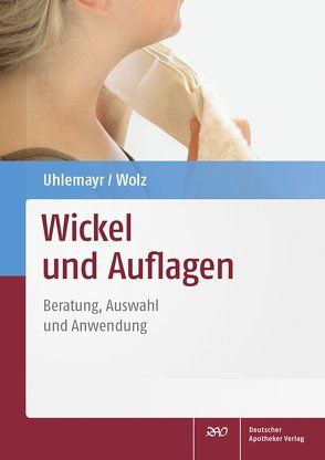 Wickel und Auflagen von Uhlemayr,  Ursula, Wolz,  Dietmar