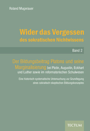 Wider das Vergessen des sokratischen Nichtwissens. Der Bildungsbeitrag… / Wider das Vergessen des sokratischen Nichtwissens. Der Bildungsbeitrag… von Mugerauer,  Roland