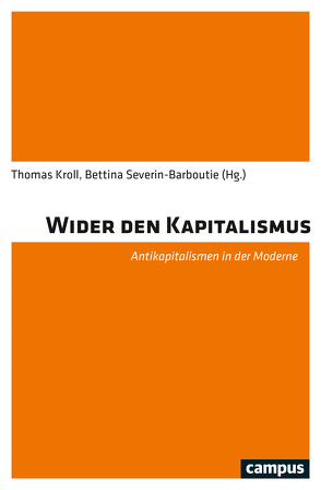 Wider den Kapitalismus von Becker,  Frank, Gajek,  Eva Maria, Knöbl,  Wolfgang, Kroll,  Thomas, Kuchenbuch,  David, Luks,  Timo, Schildt,  Axel, Severin-Barboutie,  Bettina, Sperber,  Jonathan, Süß,  Dietmar, Woyke,  Meik