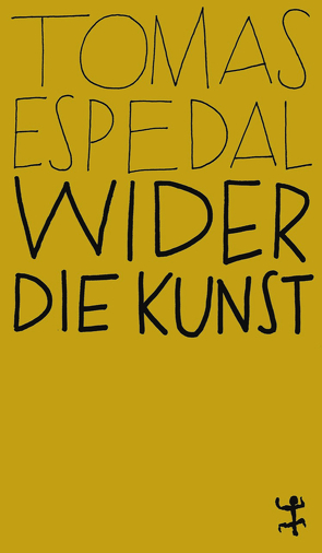 Wider die Kunst von Espedal,  Tomas, Schmidt-Henkel,  Hinrich