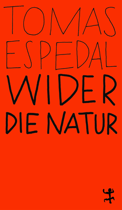 Wider die Natur von Espedal,  Tomas, Schmidt-Henkel,  Hinrich