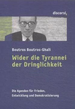 Wider die Tyrannei der Dringlichkeit von Boutros-Ghali,  Boutros, Schäfer,  Ursel