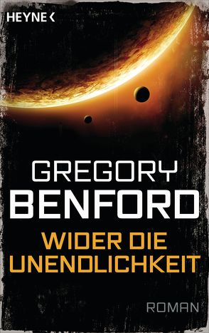Wider die Unendlichkeit – von Benford,  Gregory, Holzrichter,  Bernd W.