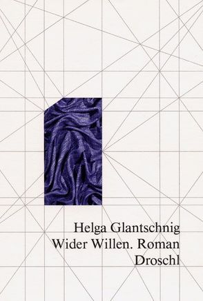 Wider Willen von Glantschnig,  Helga