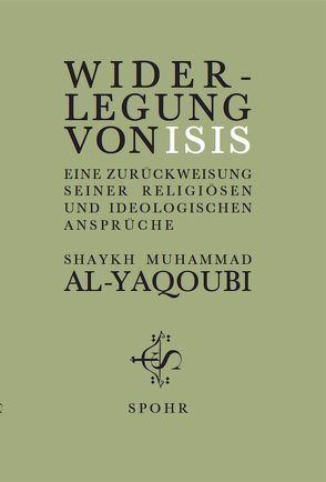 WIDERLEGUNG VON ISIS von Abû Ghunaymah, AL-YAQOUBI,  MUHAMMAD
