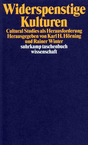 Widerspenstige Kulturen von Hörning,  Karl H, Winter,  Rainer