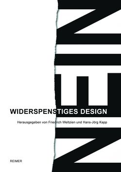 Widerspenstiges Design von Alexander,  Constantin, Bramkamp,  Robert, Eikels,  Kai van, Gaugele,  Elke, Heijnk,  Stefan, Kapp,  Hans-Jörg, Kollnitz,  Andrea, Köpke,  Wilfried, Krieger,  Peter, Leonard,  Cesy, Lust,  Ulli, Marlow,  Kay, Nobel,  Rolf, Weltzien,  Friedrich, Worthen,  Charles