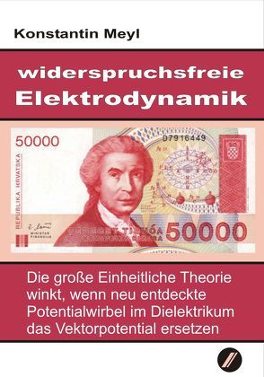 Widerspruchsfreie Elektrodynamik von Meyl,  Konstantin