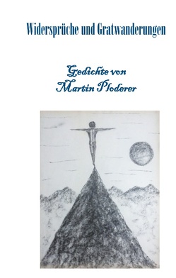 Widersprüche und Gratwanderungen von Ploderer,  Martin