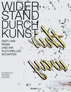 Widerstand durch Kunst von Pankok,  Moritz, Raabe,  Isabel, Rose,  Romani