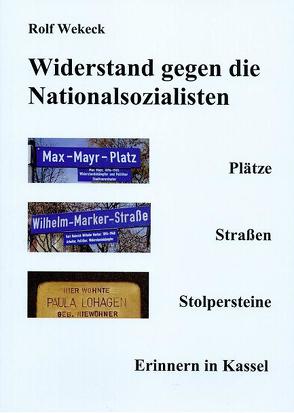 Widerstand gegen die Nationalsozialisten von Wekeck,  Rolf