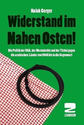 Widerstand im Nahen Osten von Autorenkollektiv, Gerger,  Haluk, Stengl,  Anton