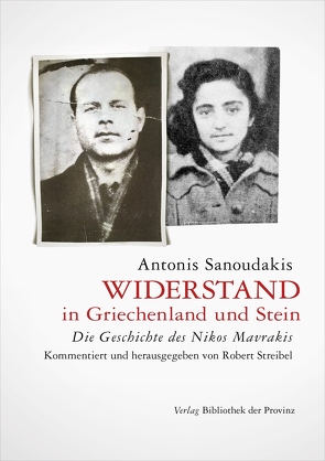 Widerstand in Griechenland und Stein von Bungarten,  Nina, Mavrakis,  Nikos, Sanoudakis,  Antonis, Streibel,  Robert