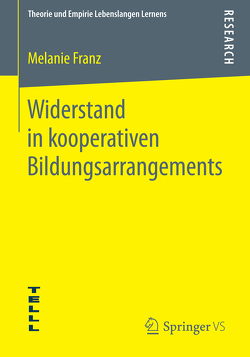 Widerstand in kooperativen Bildungsarrangements von Franz,  Melanie