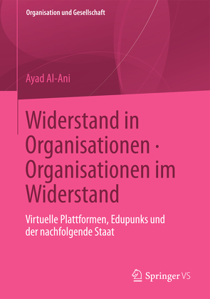 Widerstand in Organisationen. Organisationen im Widerstand von Al-Ani,  Ayad, Anheier,  Helmut K., Elsenhans,  Hartmut, Ortmann,  Günther