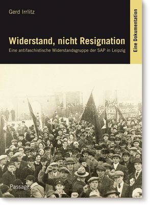 Widerstand, nicht Resignation von Irrlitz,  Gerd