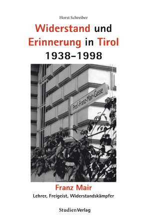 Widerstand und Erinnerung in Tirol 1938-1998 von Schreiber,  Horst