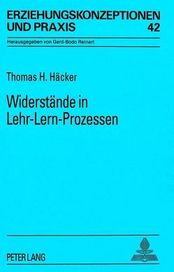 Widerstände in Lehr-Lern-Prozessen von Häcker,  Thomas