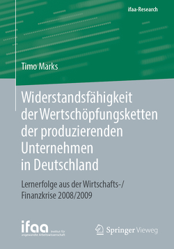 Widerstandsfähigkeit der Wertschöpfungsketten der produzierenden Unternehmen in Deutschland von Marks,  Timo