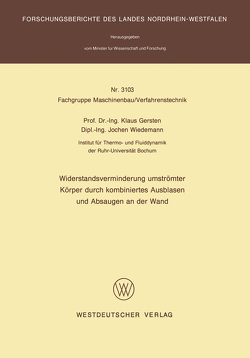 Widerstandsverminderung umströmter Körper durch kombiniertes Ausblasen und Absaugen an der Wand von Gersten,  Klaus