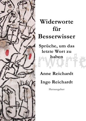 Widerworte für Besserwisser von Reichardt,  Anne, Reichardt,  Ingo