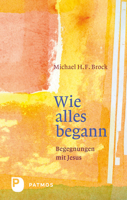 Wie alles begann von Brock,  Michael H. F.