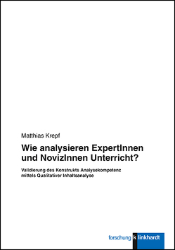 Wie analysieren ExpertInnen und NovizInnen Unterricht? von Krepf,  Matthias