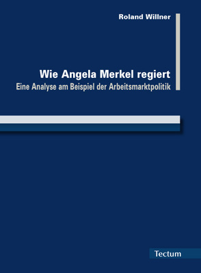 Wie Angela Merkel regiert von Willner,  Roland