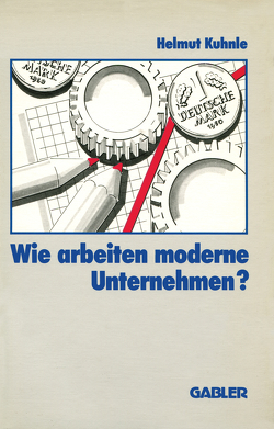 Wie arbeiten moderne Unternehmen? von Kuhnle,  Helmut