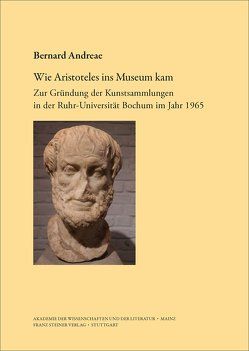 Wie Aristoteles ins Museum kam von Andreae,  Bernard