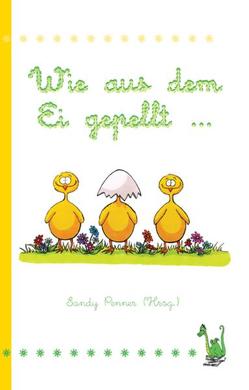 Wie aus dem Ei gepellt … von Penner,  Sandy