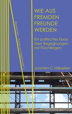 Wie aus Fremden Freunde werden von Häberlen,  Joachim C.