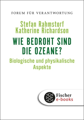 Wie bedroht sind die Ozeane? von Rahmstorf,  Stefan, Richardson,  Katherine, Wiegandt,  Klaus