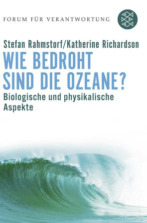 Wie bedroht sind die Ozeane? von Rahmstorf,  Stefan, Richardson,  Katherine, Wiegandt,  Klaus