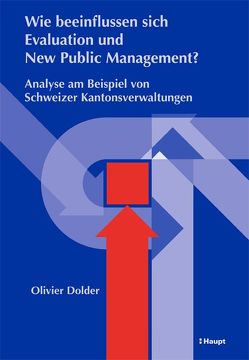 Wie beeinflussen sich Evaluation und New Public Management? von Dolder,  Olivier