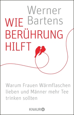 Wie Berührung hilft von Bartens,  Werner