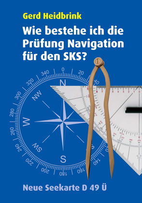 Wie bestehe ich die Prüfung Navigation für den SKS von Heidbrink,  Gerd