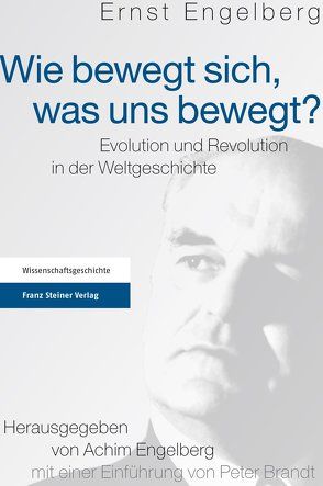 Wie bewegt sich, was uns bewegt? von Brandt,  Peter, Engelberg,  Achim, Engelberg,  Ernst