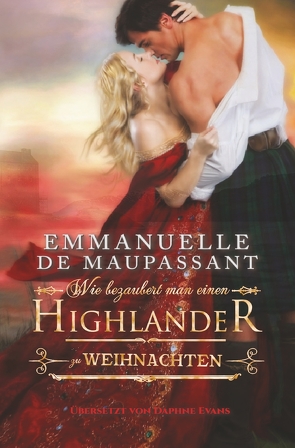Wie bezaubert man einen Highlander zu Weihnachten von de Maupassant,  Emmanuelle, Evans,  Daphne