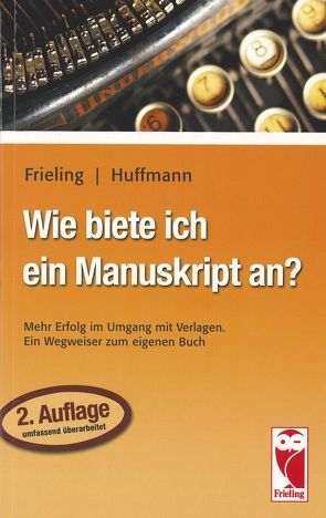 Wie biete ich ein Manuskript an? von Dr. Huffmann,  Johann Friedrich