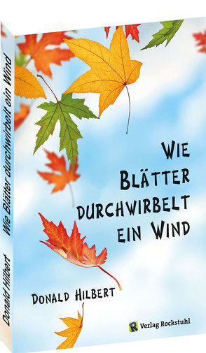 Wie Blätter durchwirbelt ein Wind von Hilbert,  Donald