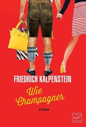 Wie Champagner von Kalpenstein,  Friedrich